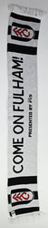 FULHAM F.C. COME ON FULHAM! SCARF
