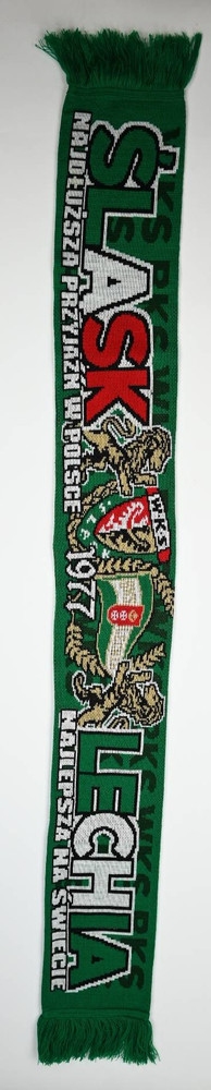 SLASK NAJDUZSZA PRZYJAZN W POLSCE/ LECHIA NAJLEPSZA NA SWIECIE SCARF